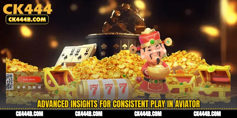 Advanced Insights for Consistent Play in Aviator