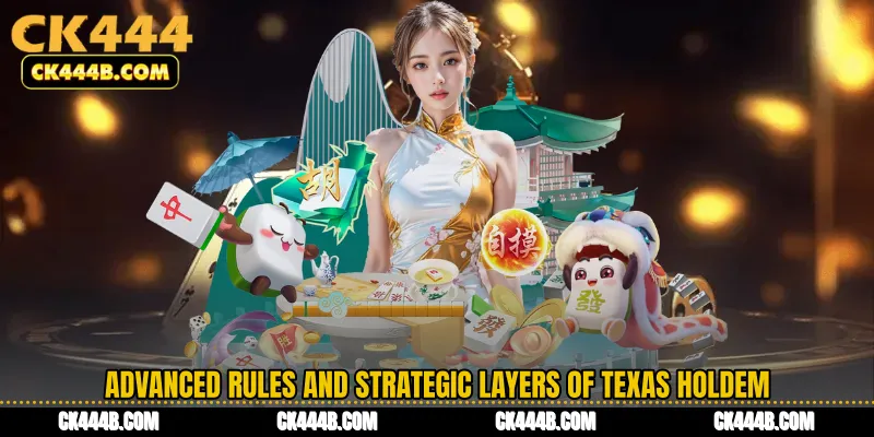 Advanced Rules and Strategic Layers of Texas Holdem