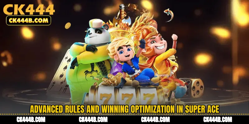 Advanced Rules and Winning Optimization in Super Ace