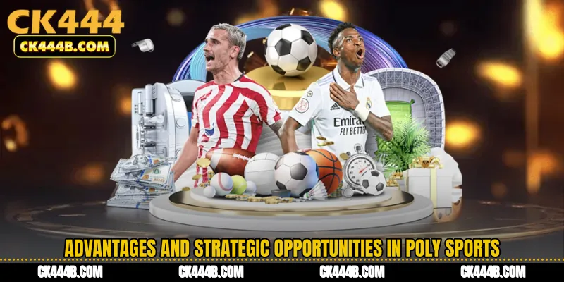 Advantages and Strategic Opportunities in Poly Sports