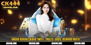 Andar Bahar CK444 Twist - Rules, Odds, Reward Math