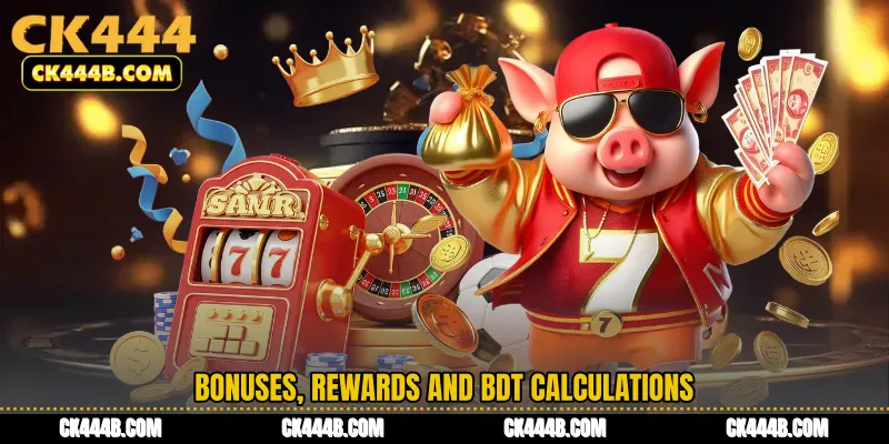 Bonuses, Rewards and BDT Calculations
