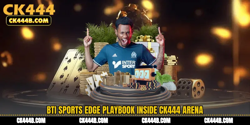 BTi Sports Edge Playbook Inside CK444 Arena
