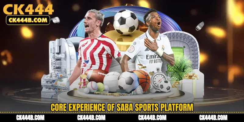 Core Experience of Saba Sports Platform