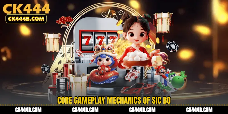 Core Gameplay Mechanics of Sic Bo