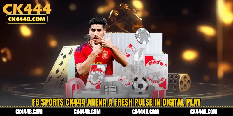 FB Sports CK444 Arena A Fresh Pulse in Digital Play