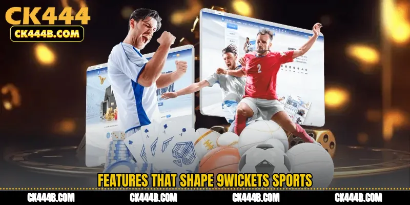 Features That Shape 9Wickets Sports