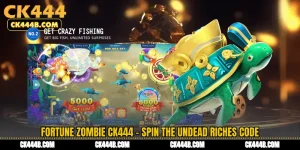 Fortune Zombie CK444 - Spin the Undead Riches Code