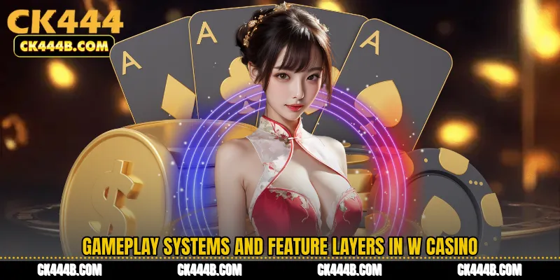 Gameplay Systems and Feature Layers in W Casino