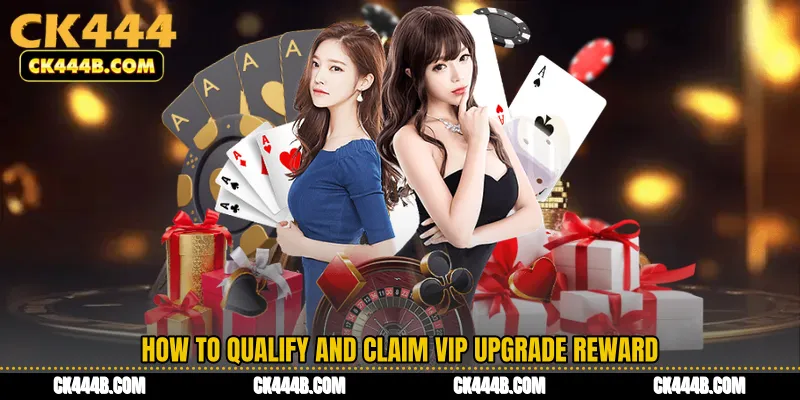 How to Qualify and Claim VIP Upgrade Reward