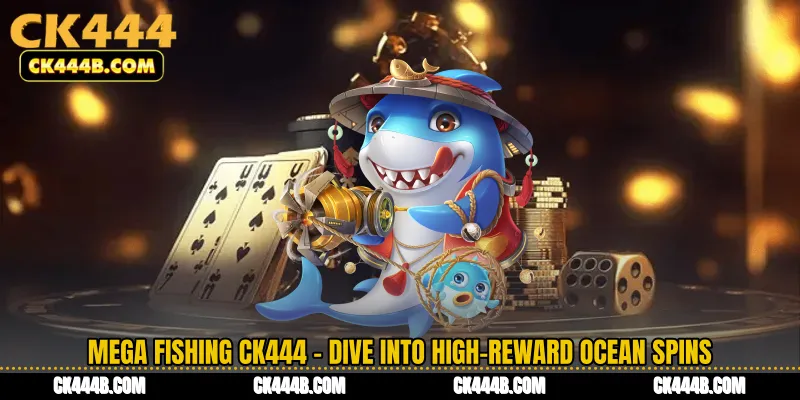 Mega Fishing CK444 - Dive into High-Reward Ocean Spins
