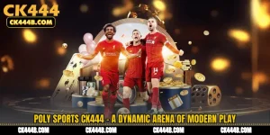 Poly Sports CK444 - A Dynamic Arena of Modern Play