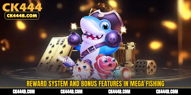 Reward System and Bonus Features in Mega Fishing