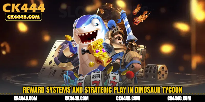 Reward Systems and Strategic Play in Dinosaur Tycoon