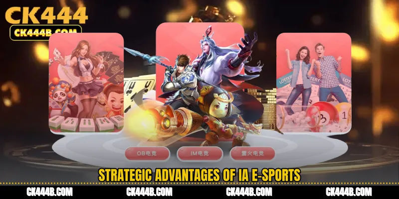 Strategic Advantages of IA E-Sports