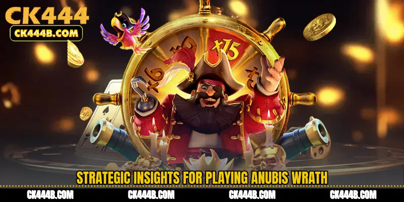 Strategic Insights for Playing Anubis Wrath
